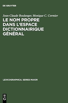 Le nom propre dans l'espace dictionnairique général: Études de métalexicographie (Lexicographica. Series Maior, 105) (French Edition)