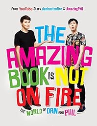 The Amazing Book Is Not on Fire: The World of Dan and Phil
