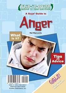A Guys' Guide to Anger/A Girls' Guide to Anger (Flip-It-Over Guides to Teen Emotions)