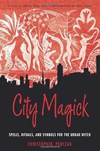 City Magick: Spells, Rituals, and Symbols for the Urban Witch