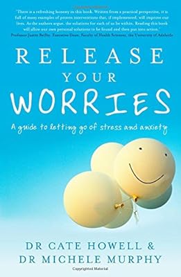 Release Your Worries: A guide to letting go of stress and anxiety
