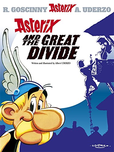 Asterix and the Great Divide: Album #25 by Albert Uderzo