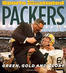 Sports Illustrated PACKERS: Green, Gold and Glory
