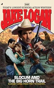 Slocum 349: Slocum and the Big Horn Trail (Jake Logan)
