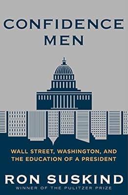 Confidence Men: Wall Street, Washington, and the Education of a President
