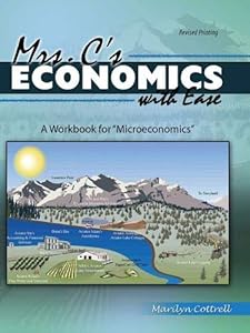 Mrs. C's Economics with Ease: A Workbook for Microeconomics by Marilyn Cottrell