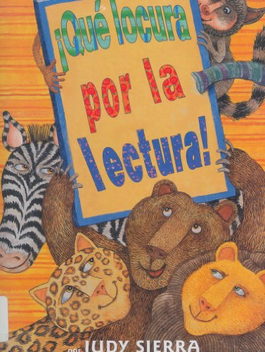 Que locura por la lectura / Wild About Books by Judy Sierra