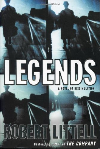 Legends: A Novel of Dissimulation by Robert Littell