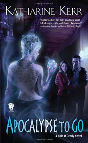Apocalypse to Go (Nola O'Grady) by Katharine Kerr