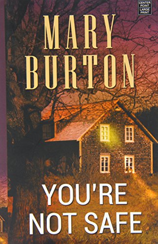 You're Not Safe by Mary Burton