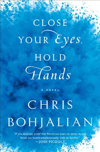 Close Your Eyes, Hold Hands: A Novel by Chris Bohjalian