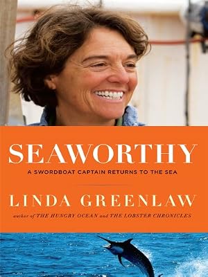 Seaworthy: A Swordboat Captain Returns to the Sea