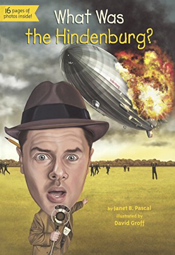 What Was The Hindenburg? by Janet Pascal  ,