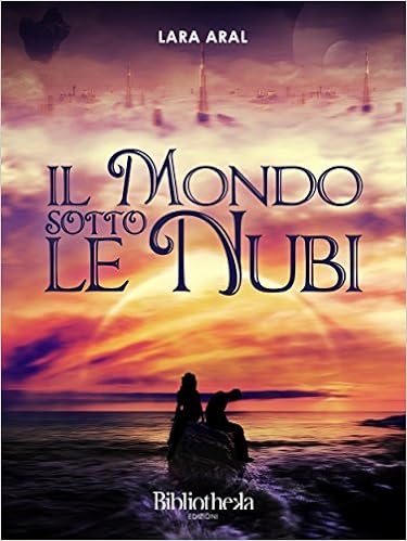 Lara Aral - Il mondo sotto le nubi (2015)