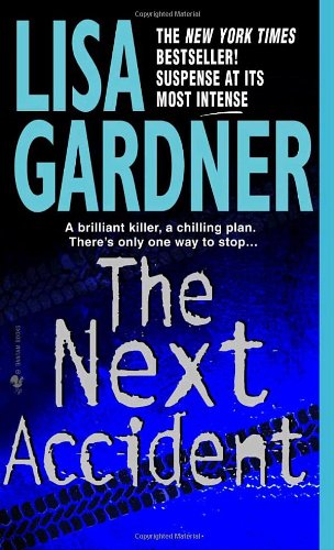 The Next Accident: An FBI Profiler Novel by Lisa Gardner