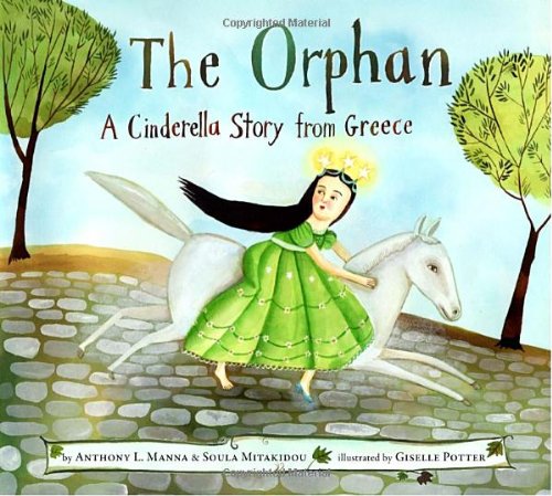 The Orphan: A Cinderella Story from Greece by Anthony Manna  ,