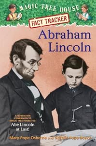 Magic Tree House Fact Tracker #25: Abraham Lincoln: A Nonfiction Companion to Magic Tree House #47: Abe Lincoln at Last!