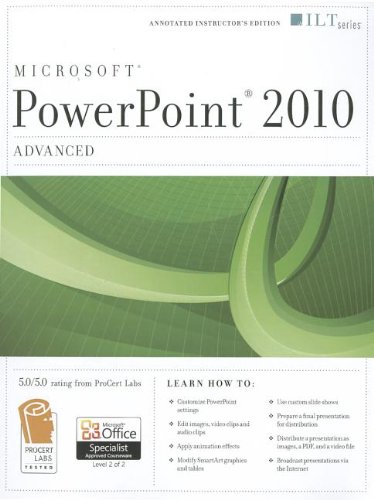 PowerPoint 2010: Advanced: Instructor's Edition: MOS Edition (Ilt) by Axzo Press