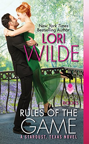 Rules of the Game: A Stardust, Texas Novel by Lori Wilde