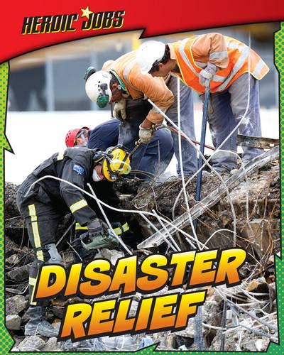 Disaster Relief (Heroic Jobs) by Nick Hunter