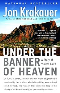 Under the Banner of Heaven: A Story of Violent Faith