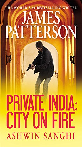 Private India: City on Fire by James Patterson