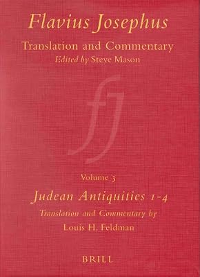 Flavius Josephus: Translation and Commentary : Judean Antiquities 1-4