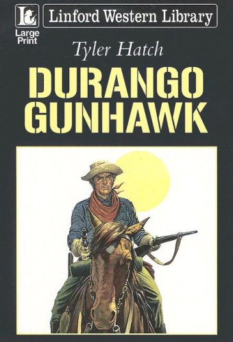 Durango Gunhawk (Linford Western Library) by Tyler Hatch