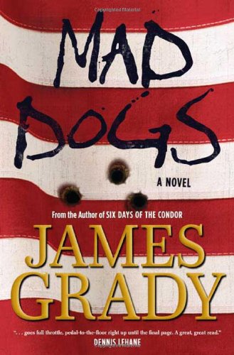 Mad Dogs by James Grady