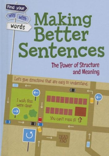Making Better Sentences: The Power of Structure and Meaning by Rebecca Vickers