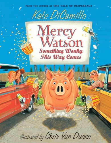 Mercy Watson: Something Wonky this Way Comes by Kate DiCamillo