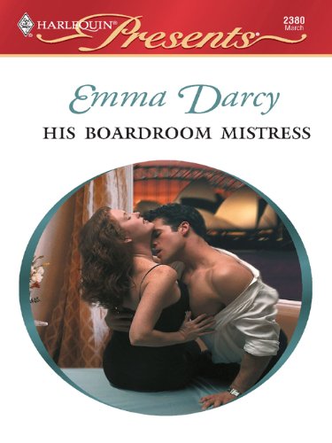 His Boardroom Mistress (Harlequin Presents) by Cathy Williams