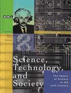 Science, Technology and Society: The Impact of Science Throughout History: the Impact of Science in the 20th Century (3 Volumes)