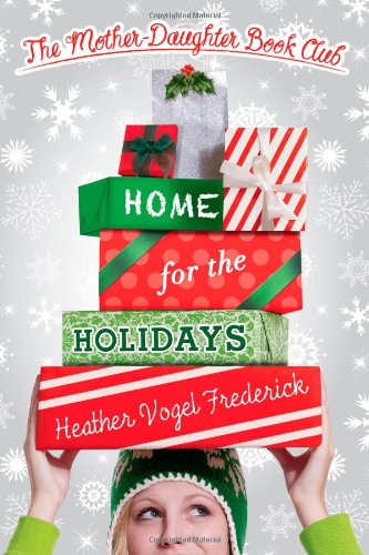 Home for the Holidays by Heather Vogel Frederick