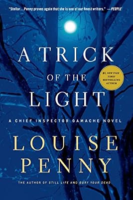 A Trick of the Light: A Chief Inspector Gamache Novel (Chief Inspector Armand Gamache Book 7)
