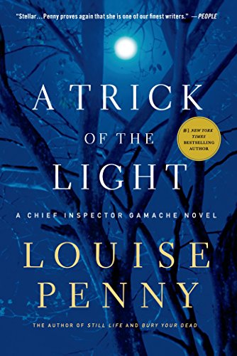 A Trick of the Light: A Chief Inspector Gamache Novel (Chief Inspector Armand Gamache Book 7) by Louise Penny