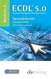 ECDL Syllabus 5.0 Module 4 Spreadsheets Using Excel 2010 by CiA Training Ltd (2010)