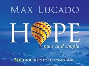 Hope, Pure and Simple: 316 Thoughts to Lift Your Soul