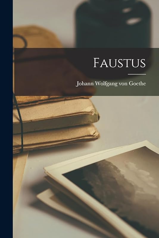 Faustus by Johann Wolfgang Von Goethe