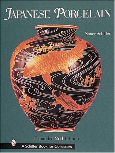 Japanese Porcelain, 1800-1950 (Schiffer Book for Collectors) by Nancy N. Schiffer
