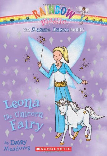 Magical Animal Fairies #6: Leona the Unicorn Fairy: A Rainbow Magic Book by Daisy Meadows