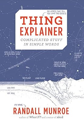 Thing Explainer: Complicated Stuff in Simple Words