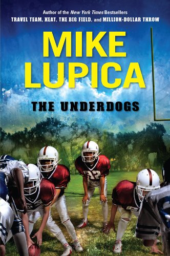 The Underdogs by Mike Lupica