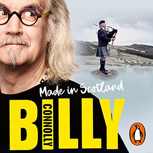 Made in Scotland: My Grand Adventures in a Wee Country by Billy Connolly