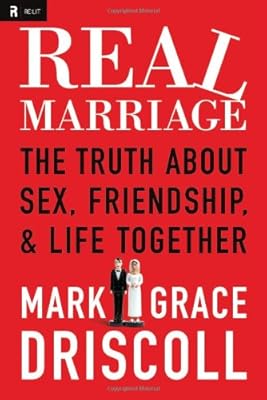 Real Marriage: The Truth About Sex, Friendship, and Life Together