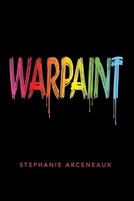 Warpaint by Stephanie Arceneaux
