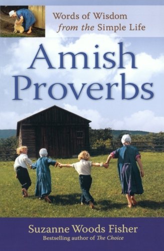 Amish Proverbs: Words of Wisdom from the Simple Life by Suzanne Woods Fisher