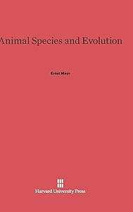 Animal Species and Evolution by Ernst Mayr