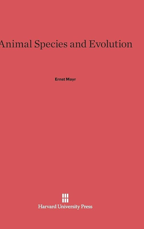 Animal Species and Evolution by Ernst Mayr