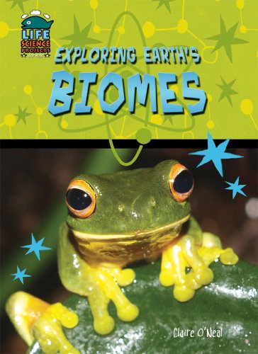 Exploring Earth's Biomes by Claire O'Neal